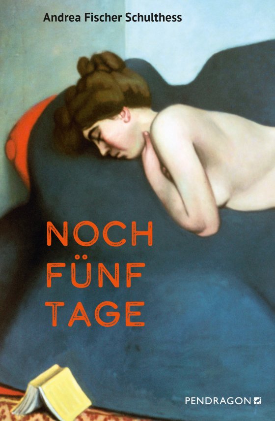 Buchcover zu Noch fünf Tage von Andrea Fischer Schulthess