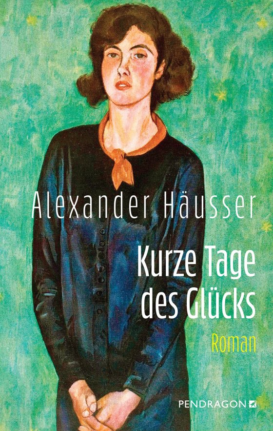 Buchcover: Kurze Tage des Glücks von Alexander Häusser