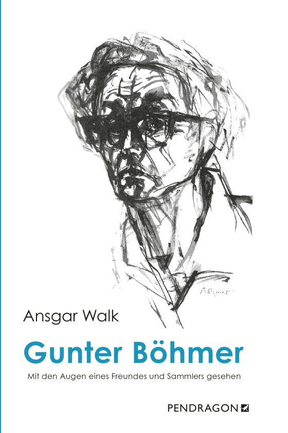 Buchcover: Gunter Böhmer – Mit den Augen eines Freundes und Sammlers gesehen von Ansgar Walk