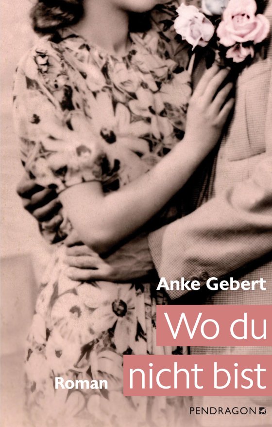 Buchcover: Wo du nicht bist von Anke Gebert